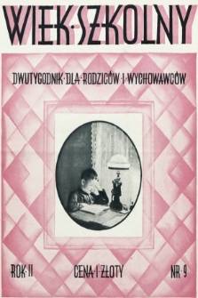 Wiek Szkolny : dwutygodnik dla rodziców i wychowawców. 1930, nr 9