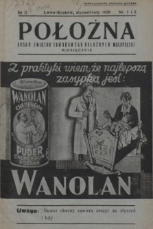 Położna : organ Stowarzyszenia Zawodowego Położnych Małopolski Lwów - Kraków. 1938, nr 1-2