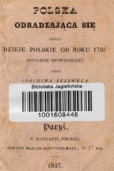 Polska odradzająca się czyli Dzieje polskie od roku 1795 potocznie opowiedziane