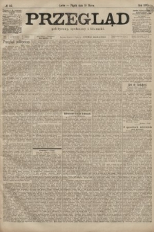 Przegląd polityczny, społeczny i literacki. 1899, nr 57