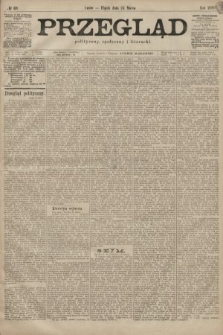 Przegląd polityczny, społeczny i literacki. 1899, nr 69