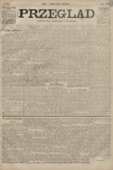 Przegląd polityczny, społeczny i literacki. 1899, nr 75