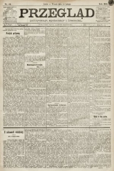 Przegląd polityczny, społeczny i literacki. 1891, nr 44