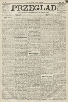 Przegląd polityczny, społeczny i literacki. 1891, nr 84