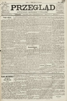 Przegląd polityczny, społeczny i literacki. 1891, nr 132