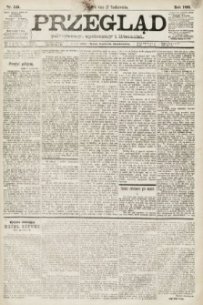 Przegląd polityczny, społeczny i literacki. 1891, nr 245