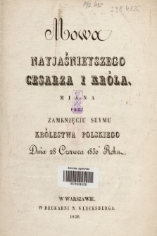 Mowa Nayjaśnieyszego Cesarza i Króla miana przy zamknięciu Seymu Królestwa Polskiego dnia 28 czerwca 1830 roku