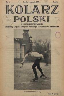 Kolarz Polski z Dodatkiem Łyżwiarskim : oficjalny organ Związku Polskiego Towarzystw Kolarskich. 1927, nr 1