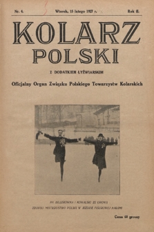 Kolarz Polski z Dodatkiem Łyżwiarskim : oficjalny organ Związku Polskiego Towarzystw Kolarskich. 1927, nr 4