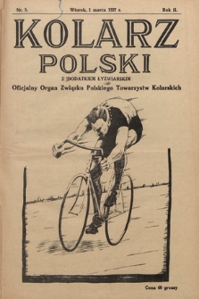 Kolarz Polski z Dodatkiem Łyżwiarskim : oficjalny organ Związku Polskiego Towarzystw Kolarskich. 1927, nr 5