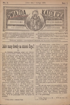 Gwiazda Katolicka : czasopismo religijno-naukowe, społeczne i beletrystyczne. 1890, nr 3