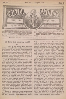 Gwiazda Katolicka : czasopismo religijno-naukowe, społeczne i beletrystyczne. 1890, nr 15