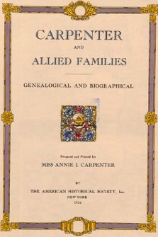 Carpenter and allied families : genealogical and biographical prepared and printed for Annie I. Carpenter