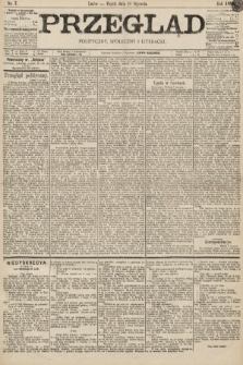 Przegląd polityczny, społeczny i literacki. 1896, nr 7