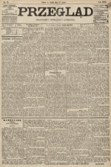 Przegląd polityczny, społeczny i literacki. 1896, nr 71