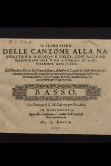 Il Primo Libro Delle Canzone Alla Napolitana A Cinque Voci, Con Alcvne Mascharate Nel Fine A Cinque Et A VI. Basso