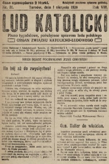 Lud Katolicki : pismo tygodniowe, poświęcone sprawom ludu polskiego : organ Związku Katolicko-Ludowego. 1920, nr 31