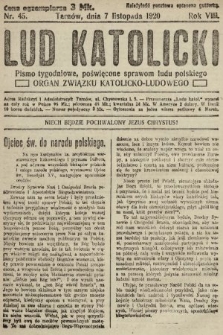 Lud Katolicki : pismo tygodniowe, poświęcone sprawom ludu polskiego : organ Związku Katolicko-Ludowego. 1920, nr 45