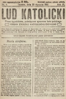 Lud Katolicki : pismo tygodniowe, poświęcone sprawom ludu polskiego : organ Związku Katolicko-Ludowego. 1921, nr 4