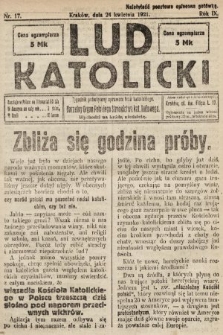 Lud Katolicki : tygodnik poświęcony sprawom ludu katolickiego : naczelny organ Polskiego Stronnictwa Kat. Ludowego. 1921, nr 17