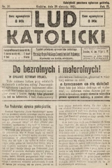 Lud Katolicki : tygodnik poświęcony sprawom ludu katolickiego : naczelny organ Polskiego Stronnictwa Kat. Ludowego. 1921, nr 35