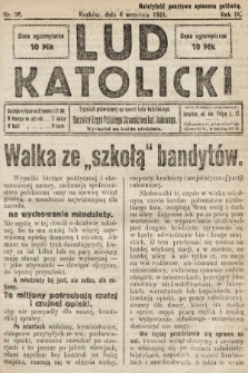 Lud Katolicki : tygodnik poświęcony sprawom ludu katolickiego : naczelny organ Polskiego Stronnictwa Kat. Ludowego. 1921, nr 36