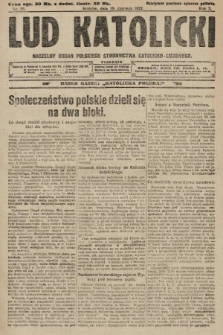 Lud Katolicki : naczelny organ Polskiego Stronnictwa Katolicko-Ludowego. 1922, nr 25