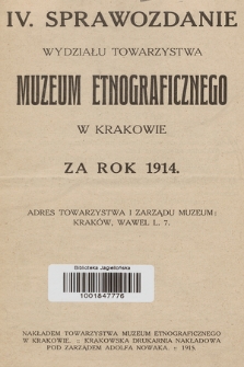 Sprawozdanie Wydziału Towarzystwa Muzeum Etnograficznego w Krakowie za Rok 1914