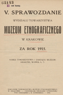 Sprawozdanie Wydziału Towarzystwa Muzeum Etnograficznego w Krakowie za Rok 1915