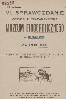Sprawozdanie Wydziału Towarzystwa Muzeum Etnograficznego w Krakowie za Rok 1916