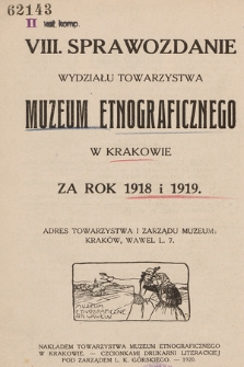 Sprawozdanie Wydziału Towarzystwa Muzeum Etnograficznego w Krakowie za Rok 1918-1919