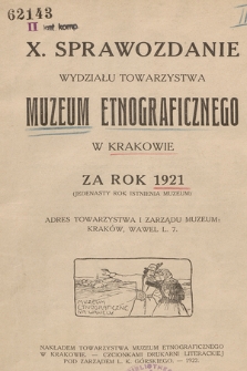 Sprawozdanie Wydziału Towarzystwa Muzeum Etnograficznego w Krakowie za Rok 1921