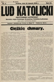 Lud Katolicki : dwutygodnik ilustrowany : naczelny ogran Polskiego Stronnictwa Katolicko-Ludowego. 1932, nr 2