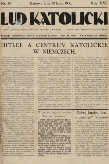 Lud Katolicki : tygodnik poświęcony sprawom politycznym, społecznym i kulturalnym : naczelny organ Stronnictwa Katolicko-Ludowego. 1933, nr 30