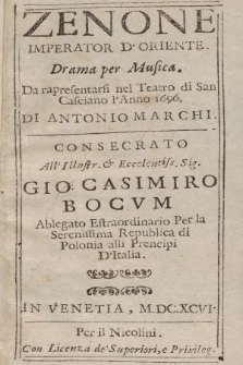 Zenone Imperator D'Oriente. : Drama per Musica. Da rapresentarsi nel Teatro di San Casciano l'Anno 1696