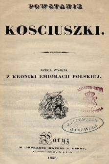 Powstanie Kosciuszki : rzecz wyjęta z Kroniki Emigracji Polskiej