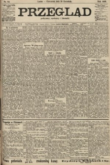 Przegląd polityczny, społeczny i literacki. 1906, nr 84