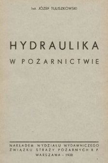 Przyrządy gaśnicze. Cz. 1, Hydraulika w pożarnictwie