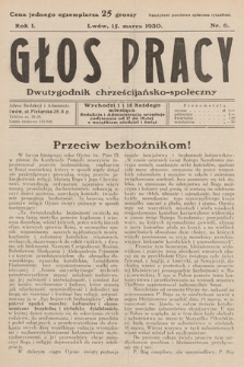 Głos Pracy : dwutygodnik chrześcijańsko-społeczny. 1930, nr 6