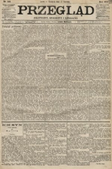 Przegląd polityczny, społeczny i literacki. 1893, nr 144