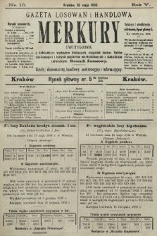 Merkury : gazeta losowań i handlowa : dwutygodnik z dokładnym wykazem bieżących ciągnień losów, listów zastawnych i innych papierów wartościowych z dodatkiem corocznym: Rocznik finansowy. 1902, nr 10