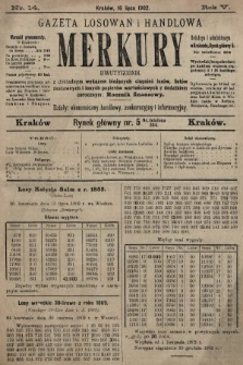 Merkury : gazeta losowań i handlowa : dwutygodnik z dokładnym wykazem bieżących ciągnień losów, listów zastawnych i innych papierów wartościowych z dodatkiem corocznym: Rocznik finansowy. 1902, nr 14