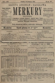 Merkury : gazeta losowań i handlowa : dwutygodnik z dokładnym wykazem bieżących ciągnień losów, listów zastawnych i innych papierów wartościowych z dodatkiem corocznym: Rocznik finansowy. 1902, nr 22