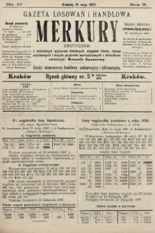 Merkury : gazeta losowań i handlowa : dwutygodnik z dokładnym wykazem bieżących ciągnień losów, listów zastawnych i innych papierów wartościowych z dodatkiem corocznym: Rocznik finansowy. 1907, nr 10