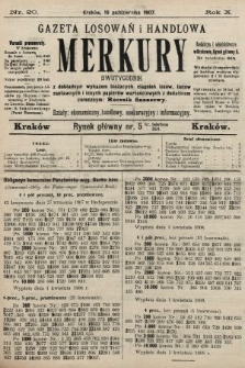 Merkury : gazeta losowań i handlowa : dwutygodnik z dokładnym wykazem bieżących ciągnień losów, listów zastawnych i innych papierów wartościowych z dodatkiem corocznym: Rocznik finansowy. 1907, nr 20