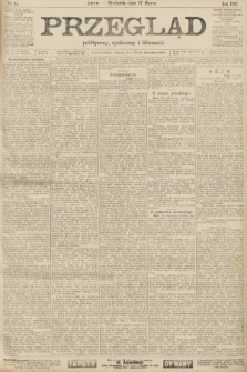 Przegląd polityczny, społeczny i literacki. 1907, nr 64