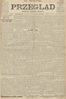 Przegląd polityczny, społeczny i literacki. 1907, nr 69