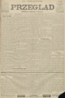 Przegląd polityczny, społeczny i literacki. 1907, nr 86