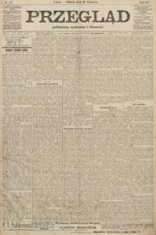 Przegląd polityczny, społeczny i literacki. 1907, nr 147