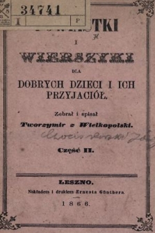 Powiastki i wierszyki : dla dobrych dzieci i ich przyjaciół. Cz. 2